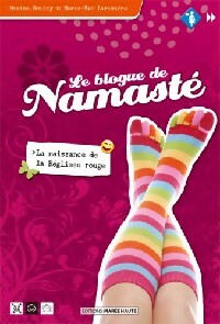 Livrenpoche : Le blogue de Namasté Tome I : La naissance de la réglisse rouge - Maxime Roussy, Marie-Eve Larivière - Livre