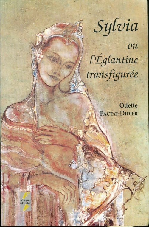 Livrenpoche : Sylvia ou l'églantine transfigurée - Odette Pactat-Didier - Livre
