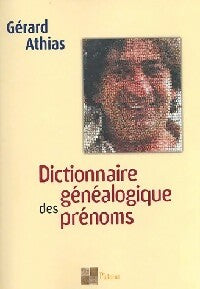 Livrenpoche : Dictionnaire généalogique des prénoms - Gérard Athias - Livre