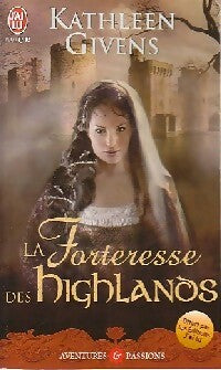 La forteresse  des Highlands - Kathleen Givens -  J'ai Lu - Livre