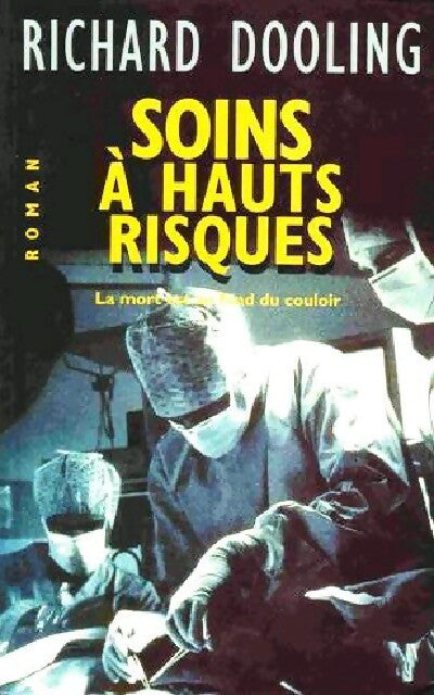Livrenpoche : Soins à hauts risques - Richard Dooling - Livre