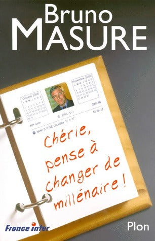Livrenpoche : Chérie, pense à changer de millénaire - Bruno Masure - Livre