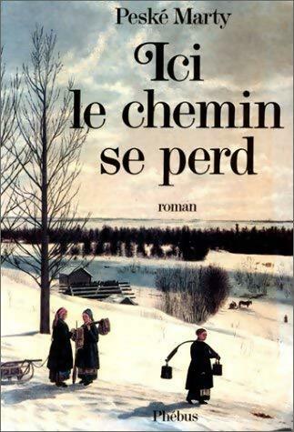 Livrenpoche : Ici le chemin se perd - Peské Marty - Livre