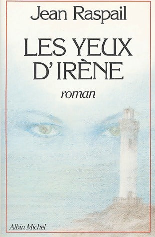 Les yeux d'Irène - Jean Raspail -  Albin Michel GF - Livre