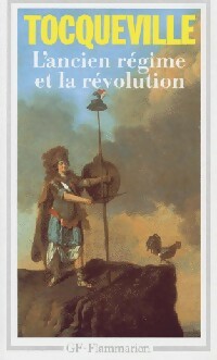 L'ancien régime et la révolution - Alexis De Tocqueville -  GF - Livre