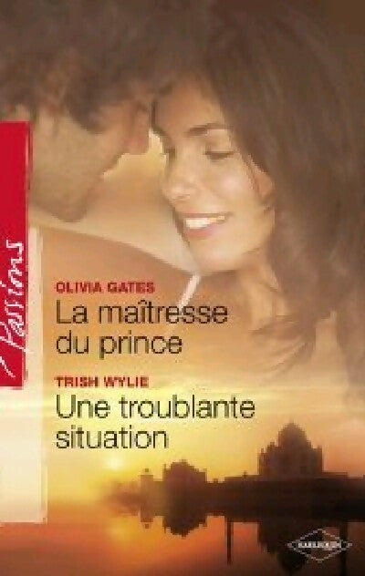 Livrenpoche : La maîtresse du prince / Une troublante situation - Olivia Gates, Trish Wylie - Livre