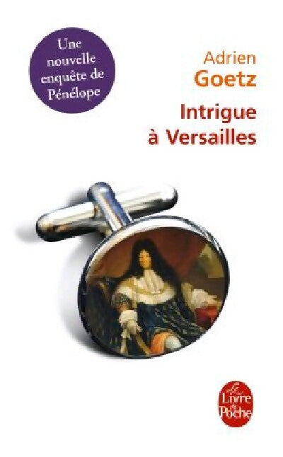 Livrenpoche : Intrigue à Versailles - Adrien Goetz - Livre