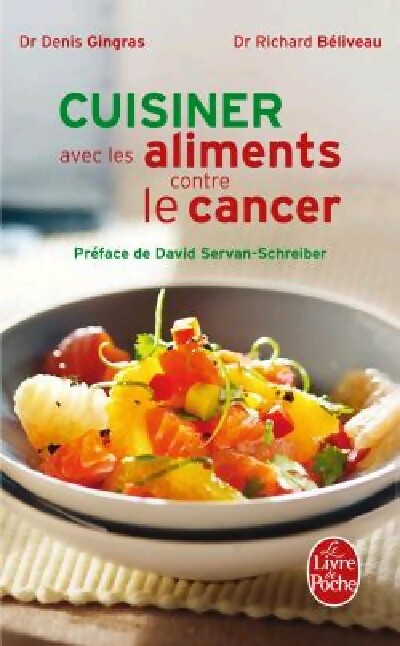 Livrenpoche : Cuisiner les aliments contre le cancer - Denis Gingras - Livre
