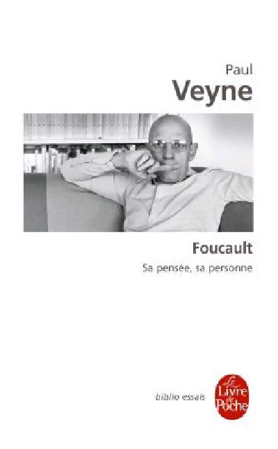 Foucault. Sa pensée, sa personne - Paul Veyne - Livre