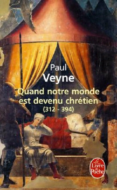 Livrenpoche : Quand notre monde est devenu chrétien - Paul Veyne - Livre