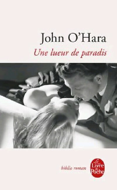 Livrenpoche : Une lueur de paradis - John O'Hara - Livre