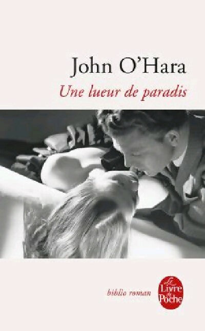Une lueur de paradis - John O'Hara -  Le Livre de Poche - Livre