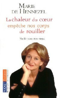 Livrenpoche : La chaleur du coeur empêche nos corps de rouiller - Marie De Hennezel - Livre