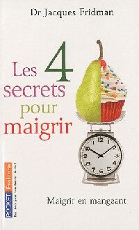 Livrenpoche : Les 4 secrets pour maigrir - Jacques Fridman - Livre