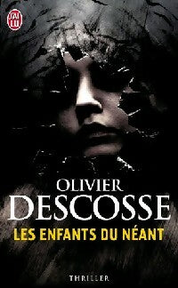 Livrenpoche : Les enfants du néant - Olivier Descosse - Livre