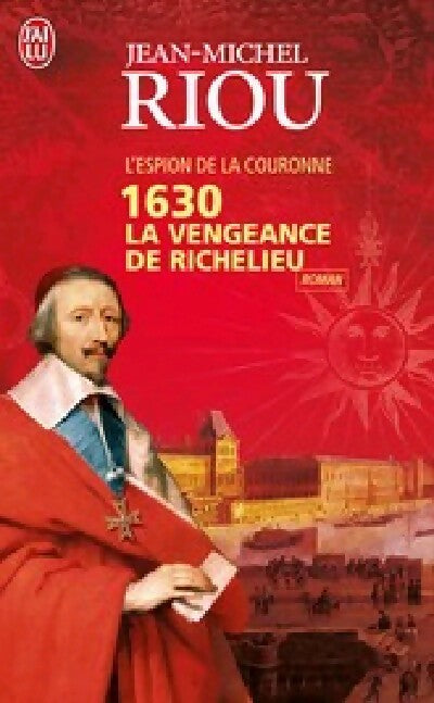 Livrenpoche : 1630, La vengeance de Richelieu - Jean-Michel Riou - Livre