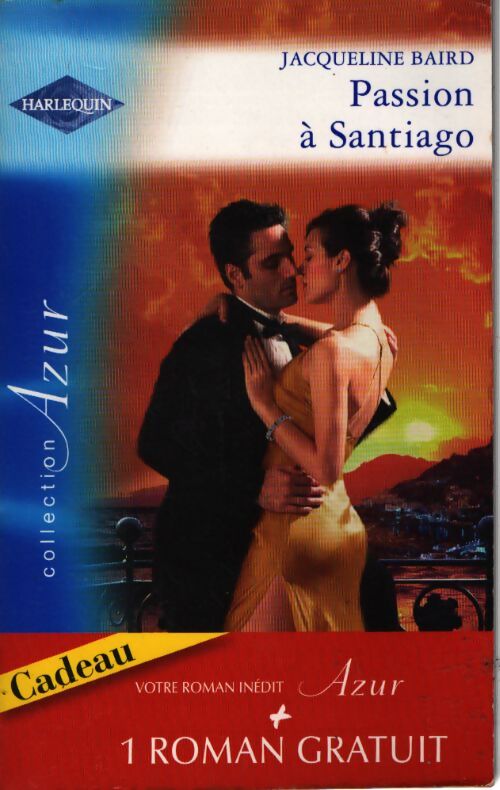 Passion a Santiago / Une troublante amitié - Kathryn Ross, Jacqueline Baird - Livre
