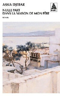 Livrenpoche : Nulle part dans la maison de mon père - Assia Djebar - Livre