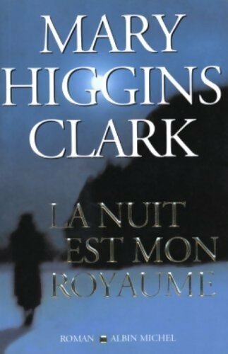 Livrenpoche : La nuit est mon royaume - Mary Higgins Clark - Livre