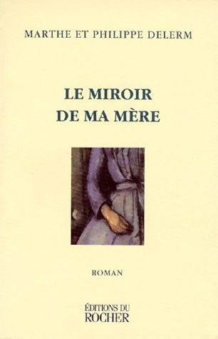 Livrenpoche : Le miroir de ma mère - Philippe Delerm, Martine Delerm - Livre