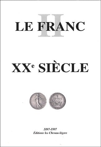 Livrenpoche : Le franc Tome II : XXe siècle - Daniel Diot - Livre