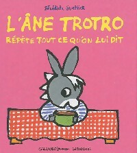 Livrenpoche : L'âne Trotro répète tout ce qu'on lui dit - Bénédicte Guettier - Livre