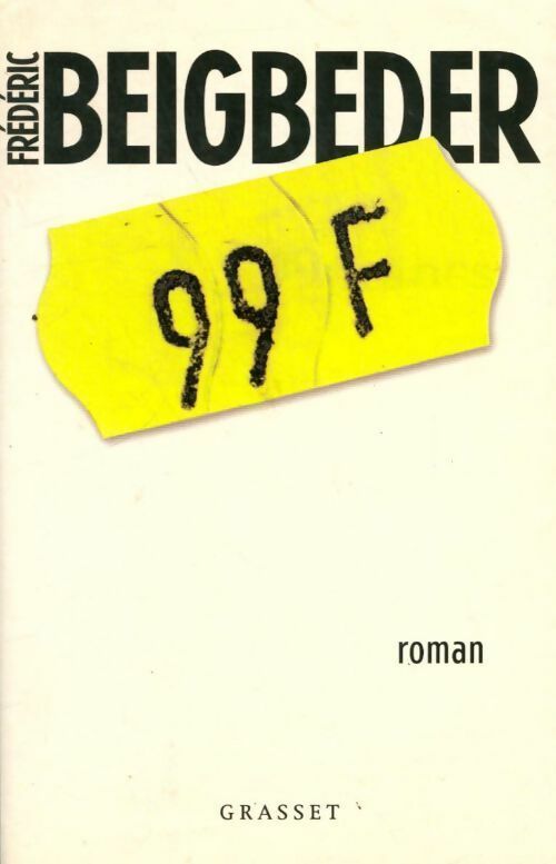 99 francs (6 EUR) - Frédéric Beigbeder -  Grasset GF - Livre