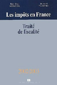 Les impôts en France 2002-2003 - Jean-Yves Mercier ; Bernard Plagnet -  Lefebvre GF - Livre