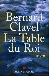 Livrenpoche : La table du roi - Bernard Clavel - Livre