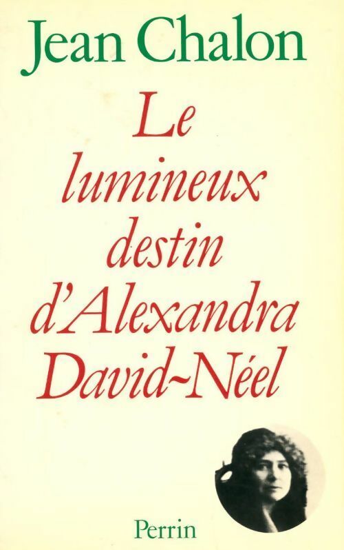 Livrenpoche : Le lumineux destin d'Alexandra David-Neel - Jean Chalon - Livre
