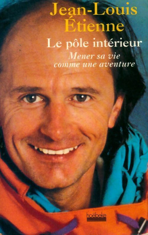 Livrenpoche : Le pôle intérieur - Jean-Louis Etienne - Livre