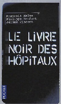 Livrenpoche : Le livre noir des hôpitaux - François Malye - Livre