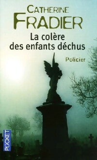 Livrenpoche : La colère des enfants déchus - Catherine Fradier - Livre