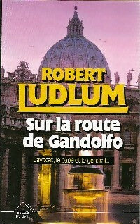 Livrenpoche : Sur la route de Gandolfo - Robert Ludlum - Livre