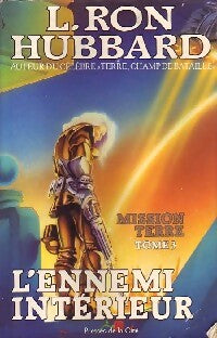 Livrenpoche : Mission Terre Tome III : L'ennemi intérieur - Ron Hubbard Lafayette - Livre