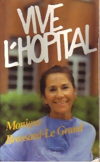 Livrenpoche : Vive l'hôpital ! - Monique Brossard-Le Grand - Livre