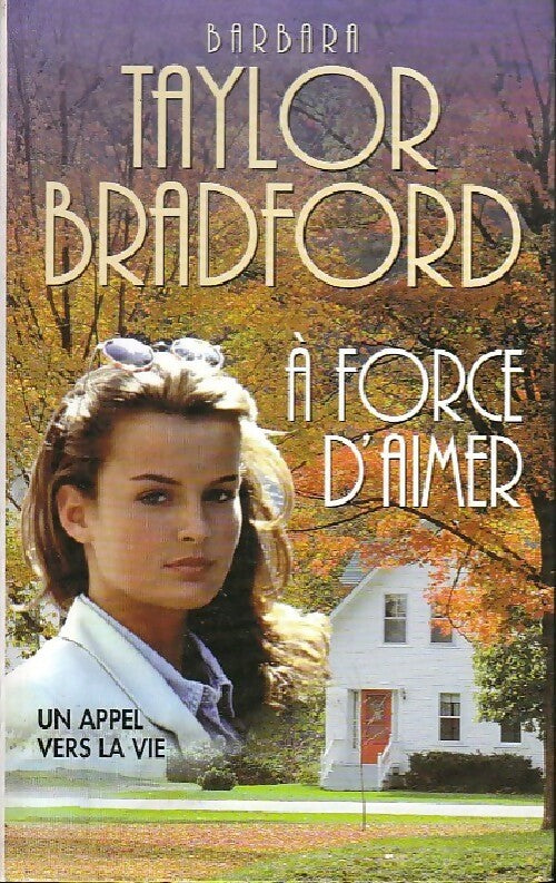 Livrenpoche : A force d'aimer - Barbara Taylor Bradford - Livre