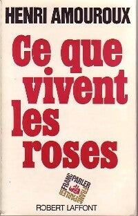 Livrenpoche : Ce que vivent les roses - Henri Amouroux - Livre