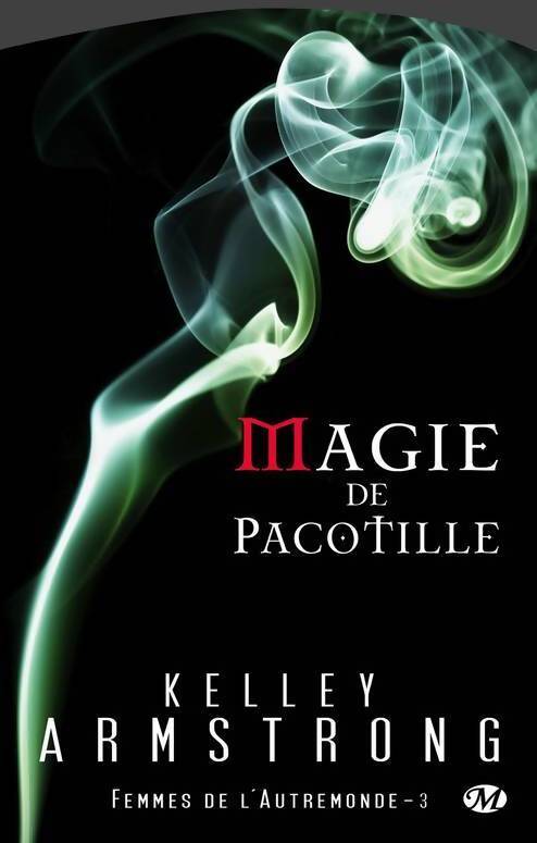 Magie de pacotille - Kelley Armstrong - Livre