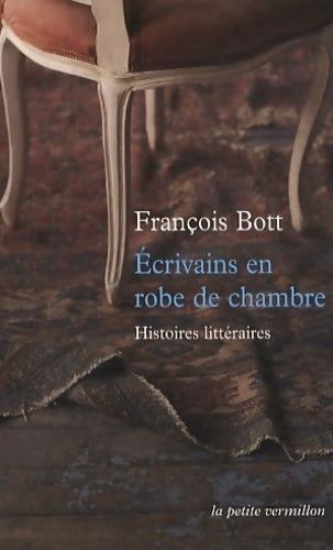 Livrenpoche : Ecrivains en robe de chambre - François Bott - Livre