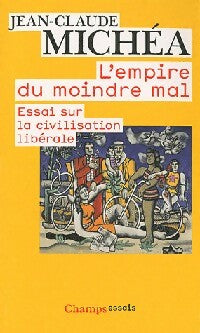 Livrenpoche : L'empire du moindre mal - Jean-Claude Michéa - Livre