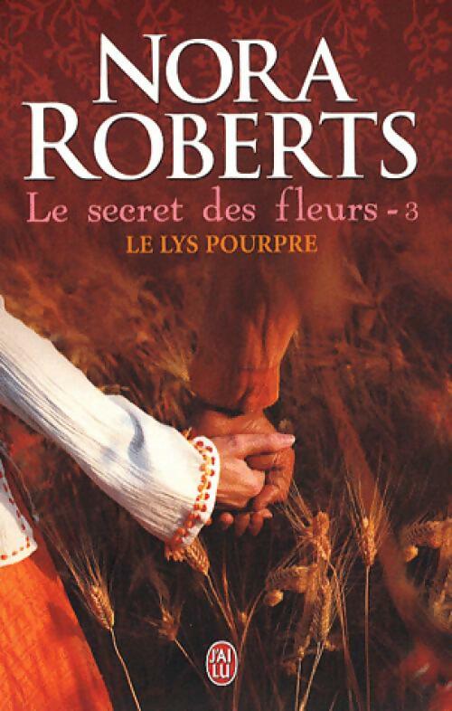 Livrenpoche : Le secret des fleurs Tome III : Le lys pourpre - Nora Roberts - Livre