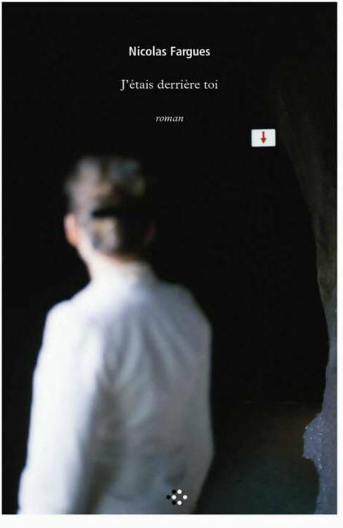 Livrenpoche : J'étais derrière toi - Nicolas Fargues - Livre
