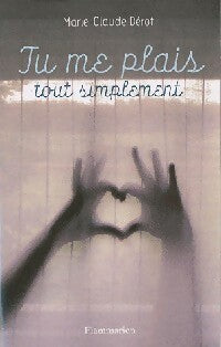 Livrenpoche : Tu me plais... Tout simplement - Marie-Claude Bérot - Livre