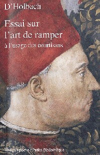 Essai sur l'art de ramper à l'usage des courtisans - Paul D'Holbach - Livre