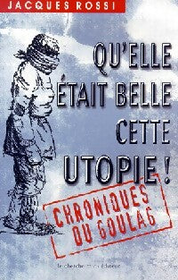 Livrenpoche : Qu'elle était belle, cette utopie ! Chroniques du goulag - Jacques Rossi - Livre