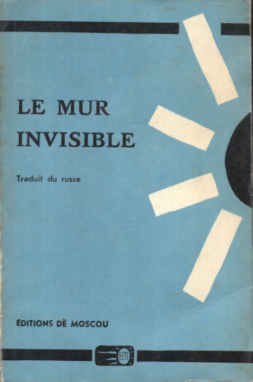 Le mur invisible - Collectif - Livre
