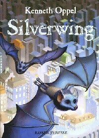 Livrenpoche : Silverwing - Kenneth Oppel - Livre