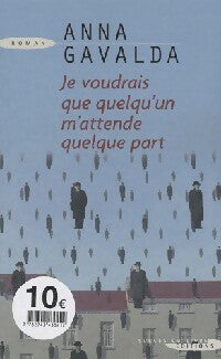 Livrenpoche : Je voudrais que quelqu'un m'attende quelque part - Anna Gavalda - Livre