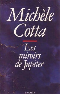 Livrenpoche : Les miroirs de Jupiter - Michèle Cotta - Livre